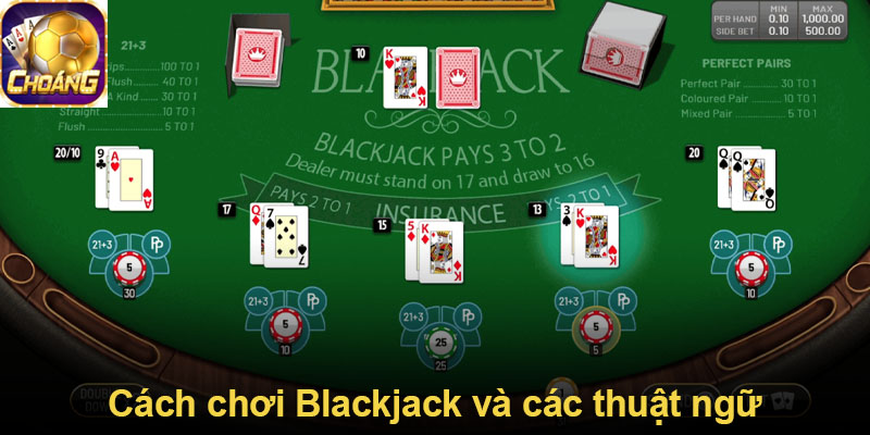 Cách chơi Blackjack và các thuật ngữ