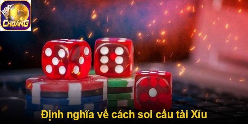 Định nghĩa về cách soi cầu tài Xỉu