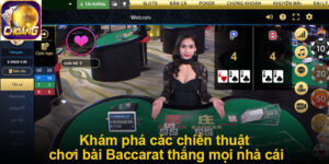 Khám phá các chiến thuật chơi bài Baccarat thắng mọi nhà cái