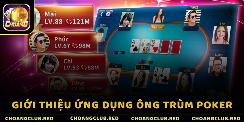 Giới thiệu ứng dụng ông trùm Poker